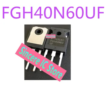 FGH40N60UF החדש מהפך מכונת ריתוך IGBT צינור חשמל ל-247 600V 40A שלמות לחיות ירה FGH40