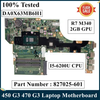 LSC שופץ עבור HP 450 G3 470 G3 מחשב נייד לוח אם 827025-501 827025-601 DA0X63MB6H1 עם I5-6200U CPU R7 M340 2GB GPU